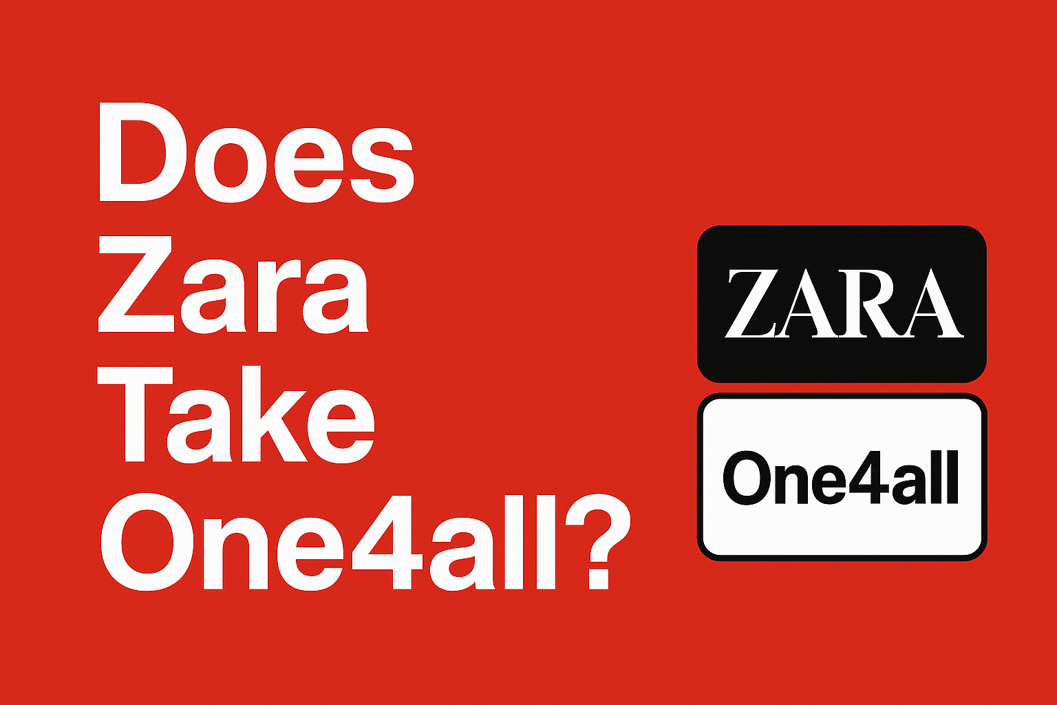 Does Zara Take One4All?